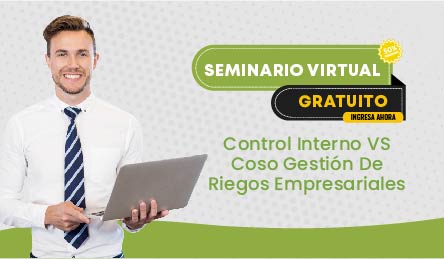 Seminario Virtual Gratuito: Control Interno VS Coso Gestión De Riegos Empresariales